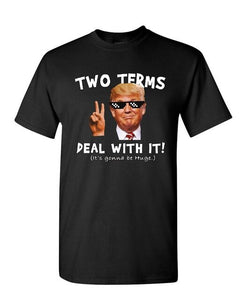 Two Terms Deal With It T-Shirt Donald Trump Troll Meme Maga 2020 Design T Shirt 2019 New Cool Short Sleeve Men Casual T Shirts