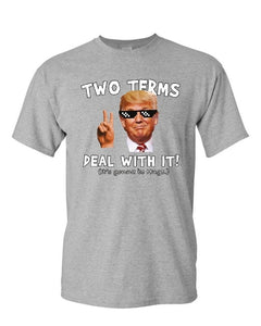 Two Terms Deal With It T-Shirt Donald Trump Troll Meme Maga 2020 Design T Shirt 2019 New Cool Short Sleeve Men Casual T Shirts