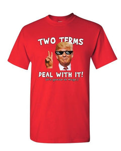 Two Terms Deal With It T-Shirt Donald Trump Troll Meme Maga 2020 Design T Shirt 2019 New Cool Short Sleeve Men Casual T Shirts