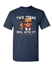 Load image into Gallery viewer, Two Terms Deal With It T-Shirt Donald Trump Troll Meme Maga 2020 Design T Shirt 2019 New Cool Short Sleeve Men Casual T Shirts