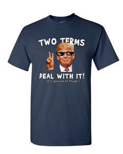 Two Terms Deal With It T-Shirt Donald Trump Troll Meme Maga 2020 Design T Shirt 2019 New Cool Short Sleeve Men Casual T Shirts